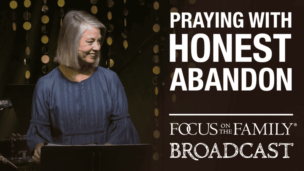 Praying With Honest Abandon